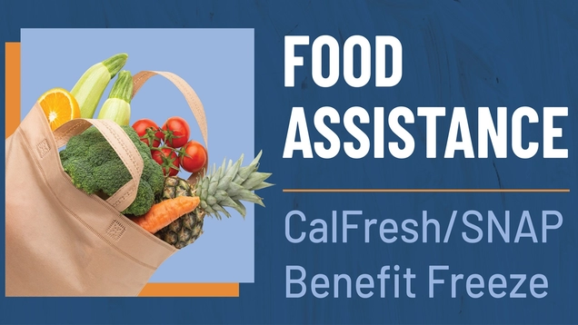 A bag of produce / TEXT: Food Assistance / CalFresh/SNAP Benefit Freeze