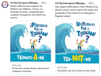Images of the social media tsunami awareness campaign launched on Twitter, originally with the drawing of a cartoon figure standing under a massive ocean wave, with the caption "unprepared for a Tsunami? TSu-NOT-me. NotifyLA,org" (in English and a similar play-on-words in Spanish).